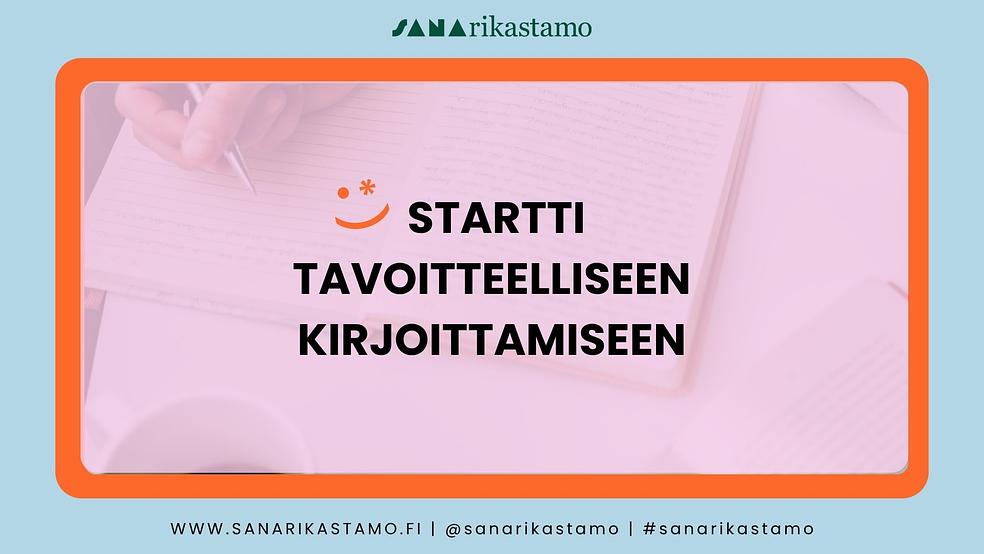 KIRJOITUSKURSSI TAVOITTEELLISEEN KIRJOITTAMISEEN by Sanarikastamo | Kirjoituskurssit pienyrittäjille.