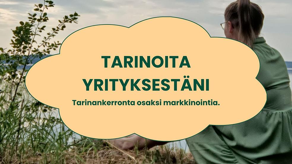Tarinoita yrityksestäni - tarinankerronta osaksi markkinointia | Aloita samantien by Sanarikastamo | Kirjoituskurssit pienyrittäjille.