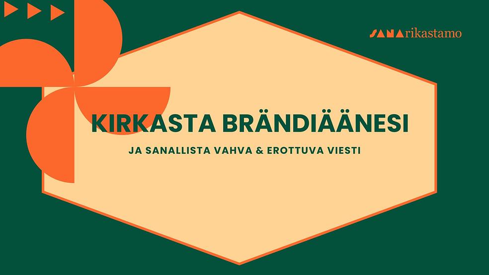 KIRKASTA BRÄNDIÄÄNESI - ja sanallista vahva ja erottuva viesti  by Sanarikastamo x Kirjoitusakatemia | Kirjoituskurssit