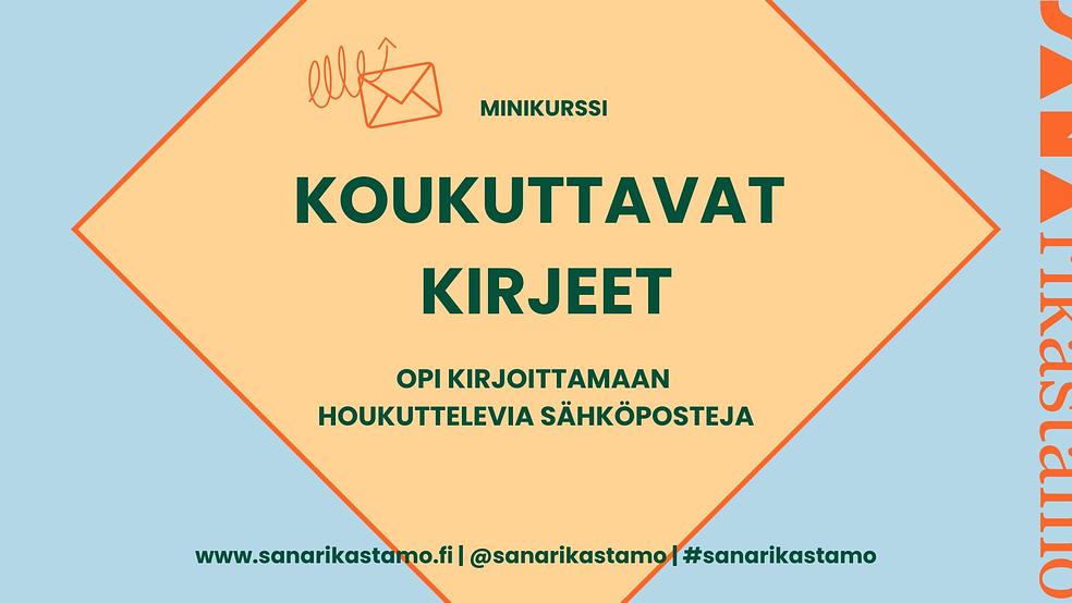 KOUKUTTAVAT KIRJEET: Sähköpostien kirjoitustreenit by Sanarikastamo | Kirjoituskurssit pienyrittäjille.