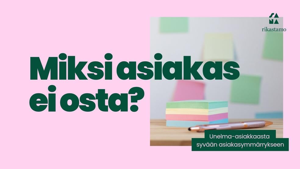 MIKSI ASIAKAS EI OSTA -luento asiakasymmärryksen syventämiseen by Sanarikastamo x Kirjoitusakatemia | Kirjoituskurssit